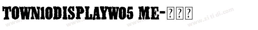 Town10DisplayW05 Me字体转换
